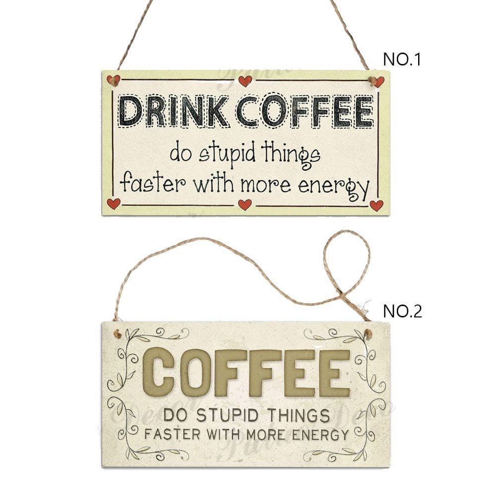 Two decorative hanging signs—perfect as coffee shop decoration or home kitchen decoration—feature the phrase "Do stupid things faster with more energy." The first is labeled "DRINK COFFEE," the second simply "COFFEE.